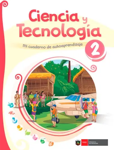 Ciencia y Tecnología 2. Mi Cuaderno de Autoaprendizaje. Segundo Grado de Educación Primaria (MINEDU Perú - Descarga Gratis este Libro de texto) (portada) | Sitio Web Oficial minedu-gob-pe.org